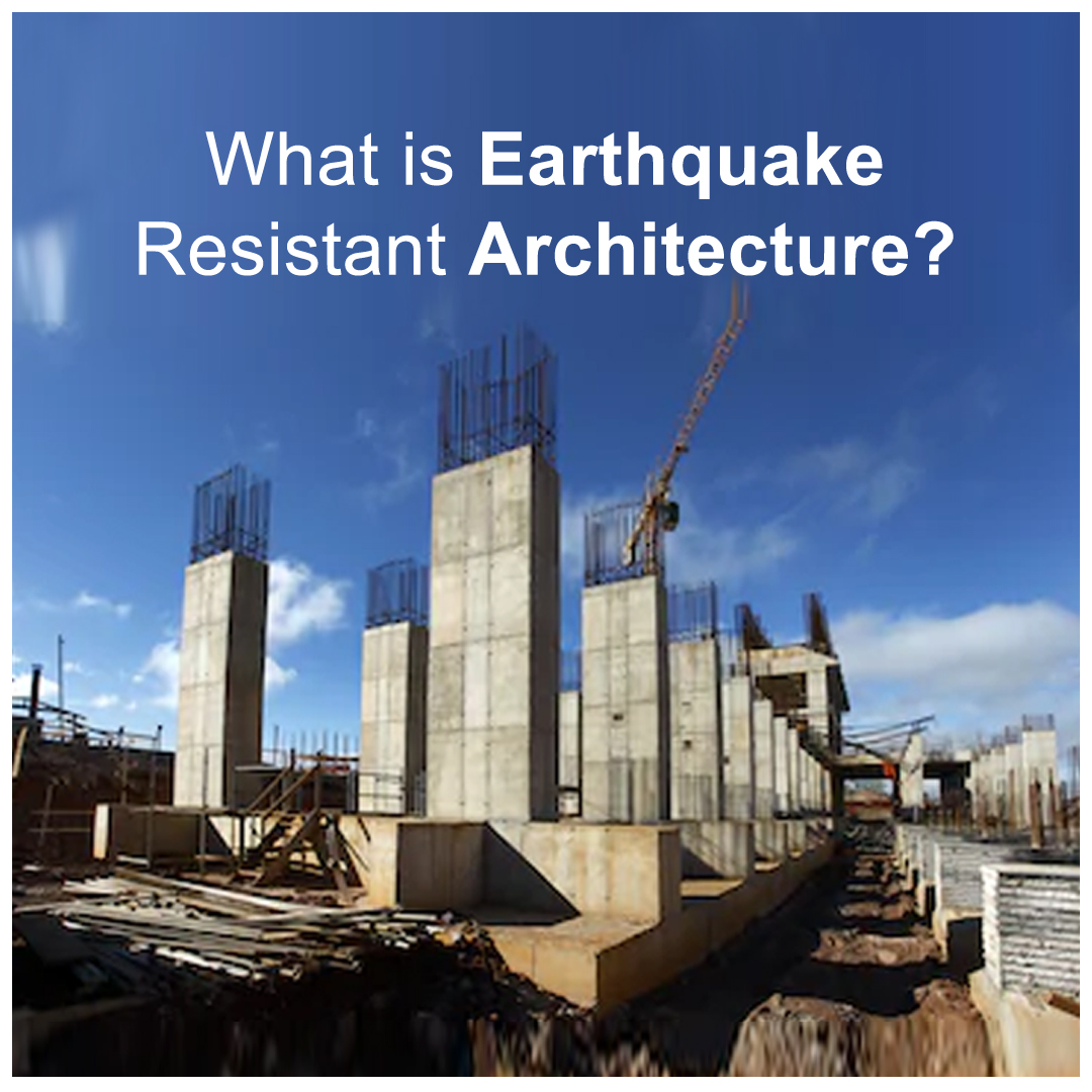 What Is Earthquake Resistant Architecture